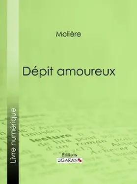 Molière / Ligaran |  Dépit amoureux | eBook | Sack Fachmedien