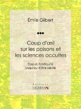 Gilbert / Ligaran |  Coup d'oeil sur les poisons et les sciences occultes | eBook | Sack Fachmedien
