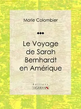 Colombier |  Le voyage de Sarah Bernhardt en Amérique | eBook | Sack Fachmedien