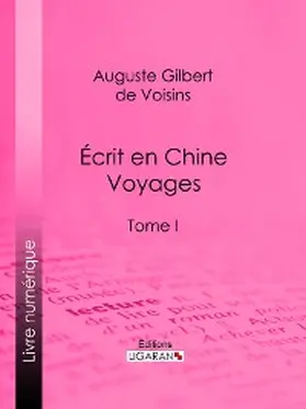Gilbert de Voisins / Ligaran |  Écrit en Chine : voyages | eBook | Sack Fachmedien
