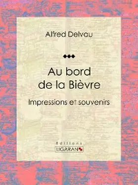 Delvau |  Au bord de la Bièvre | eBook | Sack Fachmedien