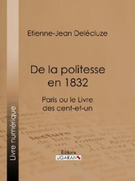 Delécluze / Ligaran |  De la politesse en 1832 | eBook | Sack Fachmedien