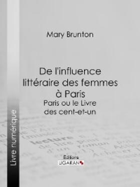 Brunton / Ligaran |  De l'influence littéraire des femmes à Paris | eBook | Sack Fachmedien