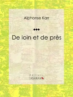 Karr / Ligaran |  De loin et de près | eBook | Sack Fachmedien