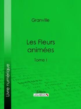 Delord / Karr |  Les Fleurs animées | eBook | Sack Fachmedien