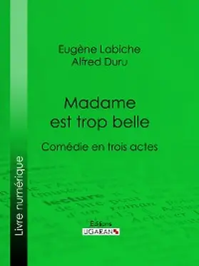 Labiche / Duru |  Madame est trop belle | eBook | Sack Fachmedien