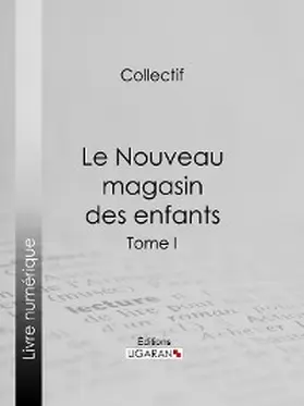 Janin / Nodier / Feuillet |  Le Nouveau magasin des enfants | eBook | Sack Fachmedien