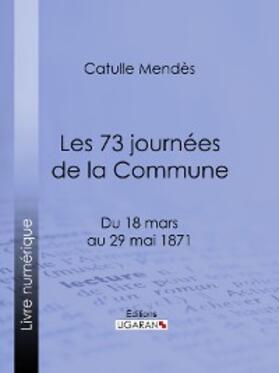 Mendès |  Les 73 journées de la Commune | eBook | Sack Fachmedien