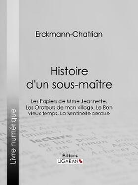 Erckmann-Chatrian |  Histoire d'un sous-maître | eBook | Sack Fachmedien