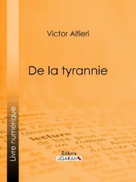 Alfieri |  De la Tyrannie | eBook | Sack Fachmedien