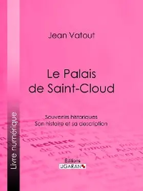 Vatout |  Le Palais de Saint-Cloud | eBook | Sack Fachmedien