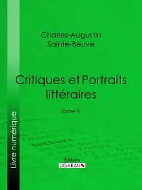 Sainte-Beuve / Ligaran |  Critiques et Portraits littéraires | eBook | Sack Fachmedien