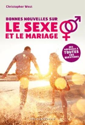 West |  Bonnes nouvelles sur le sexe et le mariage | eBook | Sack Fachmedien