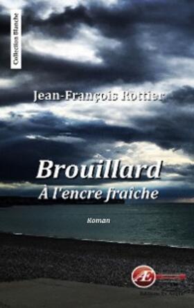 Rottier |  Brouillard à l'encre fraîche | eBook | Sack Fachmedien