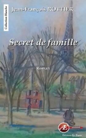 Rottier |  Secret de famille | eBook | Sack Fachmedien