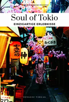 Péchiodat / Bancerek |  Soul of Tokio einzigartige Erlebnisse | Buch |  Sack Fachmedien