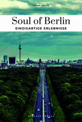 Jonglez |  Soul of Berlin einzigartige Erlebnisse | Buch |  Sack Fachmedien