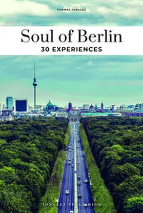Jonglez |  Soul of Berlin- A guide to exceptional experiences | Buch |  Sack Fachmedien