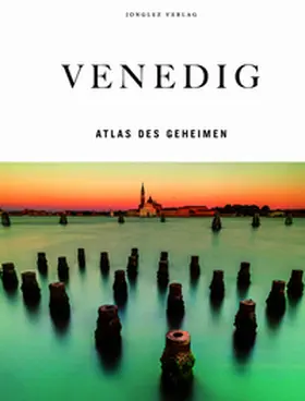 Jonglez |  Venedig - Atlas des Geheimen | Buch |  Sack Fachmedien