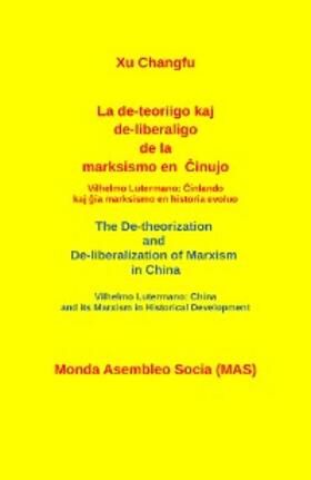Xu |  La de-teoriigo kaj de-liberaligo de la marksismo en Cinujo. | eBook | Sack Fachmedien