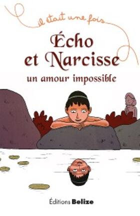 Brasier |  Écho et Narcisse, un amour impossible | eBook | Sack Fachmedien