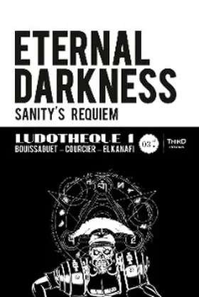 Bouissaguet / Courcier / El Kanafi |  Ludothèque n°1 : Eternal Darkness : Sanity's Requiem | eBook | Sack Fachmedien
