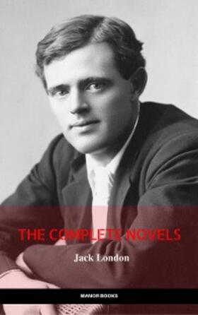London / Books |  Jack London: The Complete Novels (Manor Books) (The Greatest Writers of All Time) | eBook | Sack Fachmedien