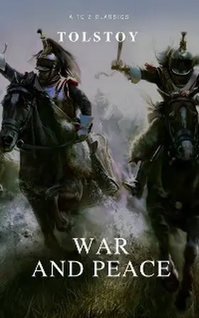 Tolstoy / Classics |  War and Peace (Complete Version, Active TOC) (A to Z Classics) | eBook | Sack Fachmedien