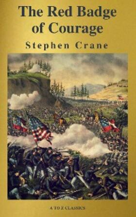 Crane / Classics |  The Red Badge of Courage ( A to Z Classics ) | eBook | Sack Fachmedien