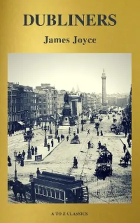 Joyce / Classics |  Dubliners (Active TOC, Free Audiobook) (A to Z Classics) | eBook | Sack Fachmedien
