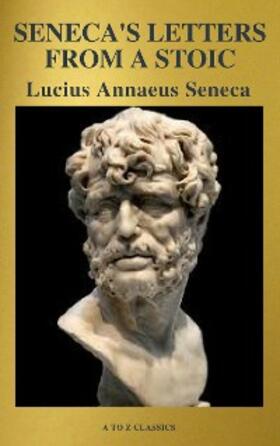 Seneca / Classics |  Seneca's Letters from a Stoic | eBook | Sack Fachmedien