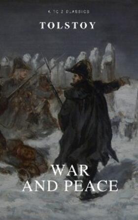 Tolstoy / Classics |  War and Peace (Complete Version,Best Navigation, Free AudioBook) (A to Z Classics) | eBook | Sack Fachmedien