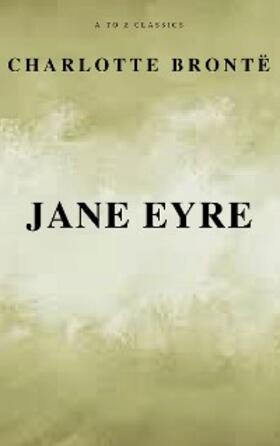Brontë / Classics |  Jane Eyre (Free AudioBook) (A to Z Classics) | eBook | Sack Fachmedien