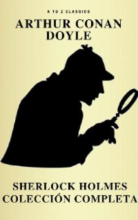 Doyle / Classics |  Sherlock Holmes: La colección completa (Clásicos de la literatura) (Active TOC) (AtoZ Classics) | eBook | Sack Fachmedien