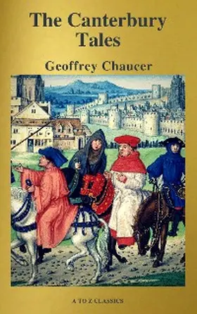 Chaucer / Classics |  The Canterbury Tales (Best Navigation, Free AudioBook) ( A to Z Classics) | eBook | Sack Fachmedien