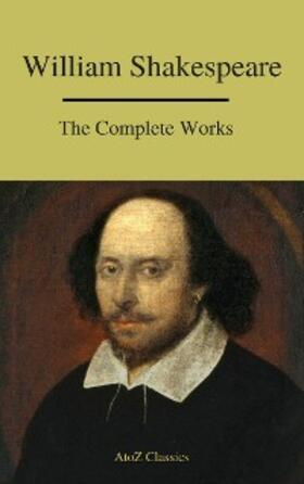 Shakespeare / Classics |  The Complete Works of Shakespeare | eBook | Sack Fachmedien