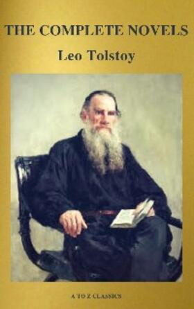 Tolstoy / Classics |  The Complete Novels of Leo Tolstoy (Active TOC) (A to Z Classics) | eBook | Sack Fachmedien