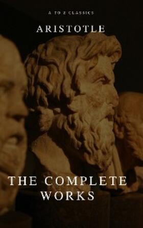 Classics |  Aristotle: The Complete Works | eBook | Sack Fachmedien