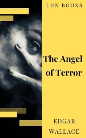 Wallace / Books |  The Angel of Terror | eBook | Sack Fachmedien