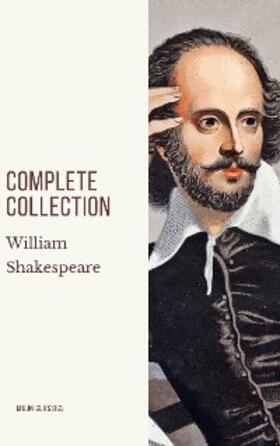 Shakespeare / Classics |  William Shakespeare : Complete Collection | eBook | Sack Fachmedien