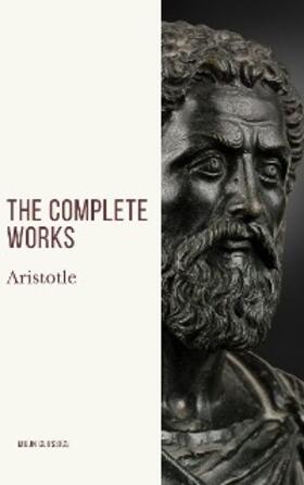 Classics |  Aristotle: The Complete Works | eBook | Sack Fachmedien