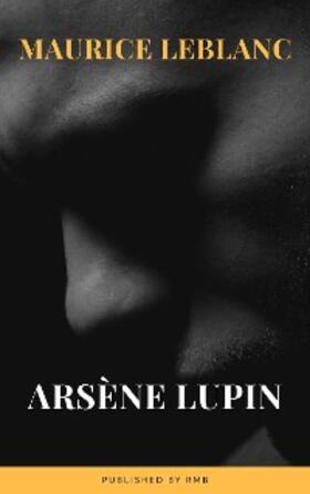 Leblanc |  Arsene Lupin | eBook | Sack Fachmedien