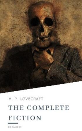 Lovecraft / Classics |  H.P. Lovecraft: The Complete Fiction | eBook | Sack Fachmedien