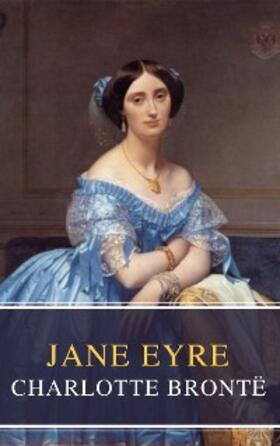 Brontë / Classics |  Jane Eyre | eBook | Sack Fachmedien