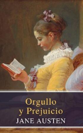 Austen / Classics |  Orgullo y Prejuicio ( Pride and Prejudice ) | eBook | Sack Fachmedien