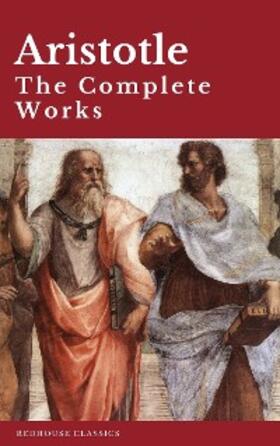 Aristotle / Redhouse |  Aristotle: The Complete Works | eBook | Sack Fachmedien