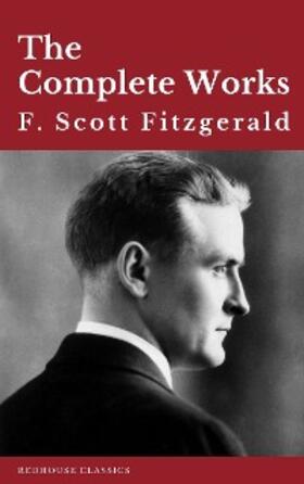 Fitzgerald |  The Complete Works of F. Scott Fitzgerald | eBook | Sack Fachmedien