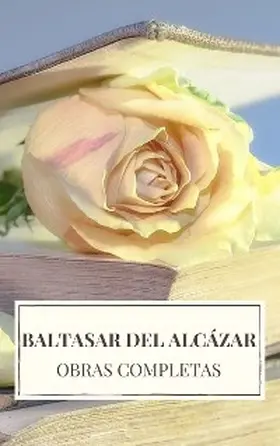 del Alcázar |  Baltasar del Alcázar: Obras completas | eBook | Sack Fachmedien