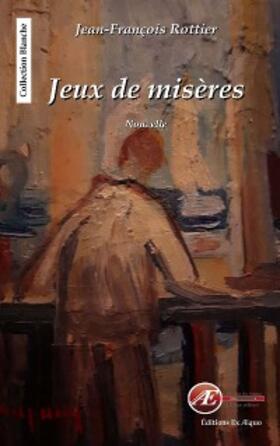 Rottier |  Jeux de misères | eBook | Sack Fachmedien