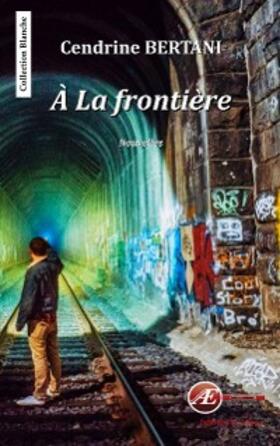 Bertani |  À la frontière | eBook | Sack Fachmedien